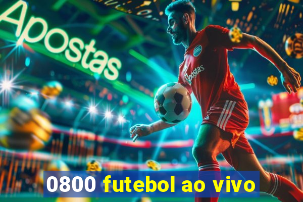 0800 futebol ao vivo